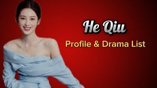 Profile and List of He Qiu Dramas 2024 [upl. by Christoforo244]