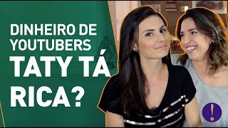 DINHEIRO DE YOUTUBER  Taty Acidez Feminina TÁ RICA [upl. by Eidarb61]