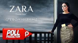 Zara  İşte Bizim Hikayemiz Official Audio Video [upl. by Odnala]