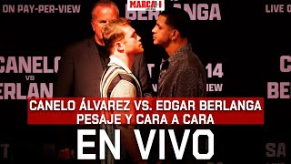 Canelo Álvarez vs Edgar Berlanga I Pesaje y cara a cara I EN VIVO [upl. by Brott]