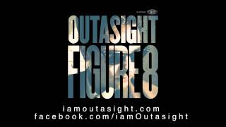 Outasight  Figure 8 Audio [upl. by Pelage]