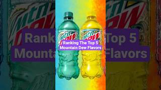 Ranking The Top 5 Mountain Dew Flavors shorts mountaindew [upl. by Naejarual]