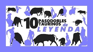 10 PASODOBLES TAURINOS DE LEYENDA [upl. by Pacifa]