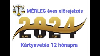 MÉRLEG 2024évi kártyajóslás12 hónaprajóslástarot 2024mérlegkártyajósláscsillagjegy🤩 [upl. by Leanor]