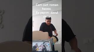 cart curt roman havası ev yapımı davul show roman romanhavasi romanhavası romanhavaları davul [upl. by Euqnimod]