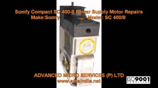 Somfy Compact SC 4008 Power Supply Motor Repairs  Advanced Micro Services PvtLtdBangaloreIndia [upl. by Maroj]