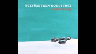 Yüzyüzeyken Konuşuruz  Otoban Sıcağı full album [upl. by Coltson76]