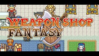 【ライブ放送】Weapon Shop Fantasy【武器屋：爆ネコ】1 [upl. by Bertelli]