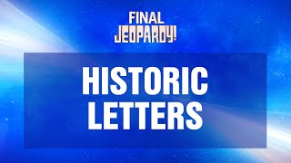 Historic Letters  Final Jeopardy  JEOPARDY [upl. by Adnohryt]