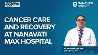 Cancer Care and Recovery  Dr Adwaita Gore and Dr Muzammil Shaikh│ Nanavati Max Mumbai ​ [upl. by Ahsital]