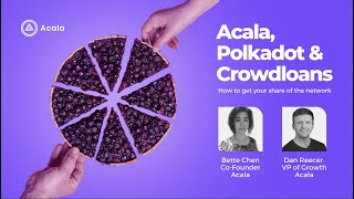 Acala Polkadot amp Crowdloans – How to Get Your Share of the Network [upl. by Meneau573]