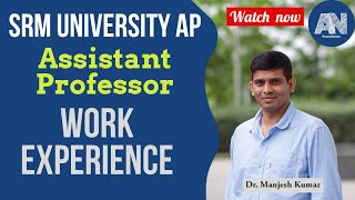 Work experience Assistant professor  SRM University AP SalaryManjesh srmap assistantprofessor [upl. by Cleave]