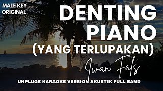 Denting Piano  Yang Terlupakan  Iwan Fals KARAOKE VERSION AKUSTIK DRUM  ORIGINAL KEY [upl. by Acinomahs]