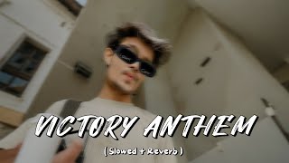 Victory Anthem  Slowed  Reverb  Songs  khushi x Lashcurry Songs  Lofi songs [upl. by Erdnaxela525]