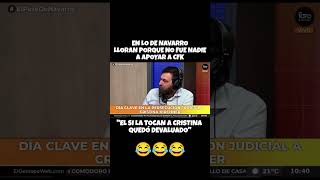 EN LO DE NAVARRO LLORAN POR RL POCO APOYO QUE TIENE CFK CONDEMADA KUKA LLA VLLC milei2027 [upl. by Caputo799]