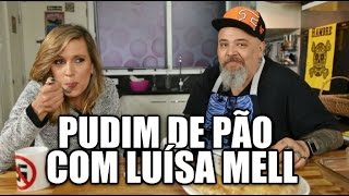 Panelaço com João Gordo  Pudim de Pão com Luísa Mell [upl. by Rramahs]