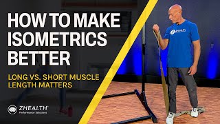 How To Make Isometrics Better Long vs Short Muscle Length Matters [upl. by Zil]