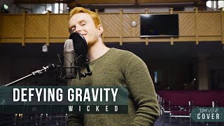 Defying Gravity WICKED Male Acoustic Cover by Tom Hier [upl. by Ennaehr712]