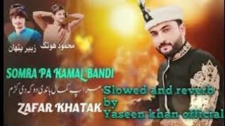 Somra Pa Kamal Bande Doka De Kram  New Pashto Songs 2024  Zafar Khatak  Slowedandreverb [upl. by Nomor866]