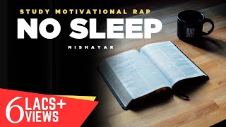 No Sleep  Nishayar  Why to Study Motivation Rap 2022 [upl. by Massarelli]