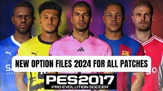 PES 2017  New Option Files For Update All Winter Transfers 2024 For All Patches [upl. by Tapes]