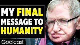 Stephen Hawkings Last Inspiring Message To Humanity Before He Passed [upl. by Gillman345]