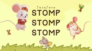 ✨ Stomp Stomp Stomp  Fun Mouse Song for Kids  TACA TAVA ✨ [upl. by Ahtis168]