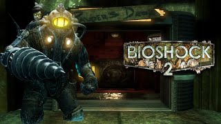 BioShock 2  Episode 2 Rest of Ryan Amusements and a lil bit of Paupers Drop [upl. by Nirb]