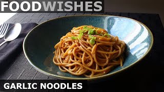 Garlic Noodles  Food Wishes [upl. by Endor]