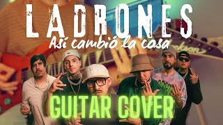 Ladrones  Así Cambió la Cosa Guitar Cover [upl. by Killion]