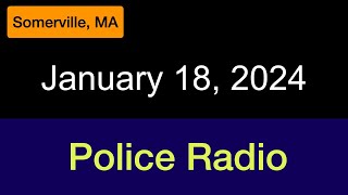 January 18 2024 Somerville Police Radio [upl. by Erelia]