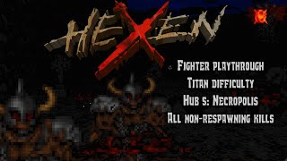 Hexen Beyond Heretic  Hub 5 Necropolis Commentated Walkthrough [upl. by Leisha]