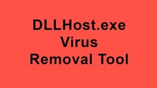 DLLHostexe Virus Removal Tool [upl. by Alberta]