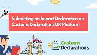 Submitting an Import Declaration on Customs Declarations UK Platform [upl. by Treiber140]