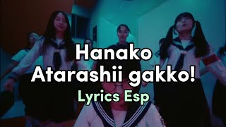 HANAKO  Atarashii Gakko  Lyrics Español [upl. by Earlene423]