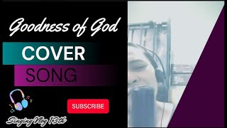 GOODNESS OF GOD COVER SONG  SINGING VLOG 13TH [upl. by Aseen34]