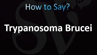 How to Pronounce Trypanosoma Brucei correctly [upl. by Enirehtak272]