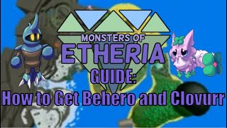 Monsters of Etheria  How to Get Behero and Clovurr [upl. by Ardnosak]