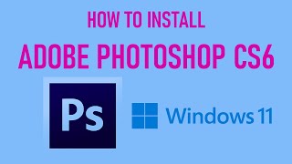 How to install Adobe Photoshop CS6 on Windows 11 [upl. by Akcirret]