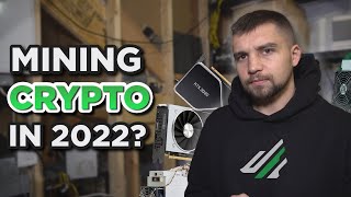 Should You Mine Crypto in 2022 [upl. by Lavery]