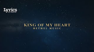 King Of My Heart Live Lyric Video  Bethel Music [upl. by Cordier]