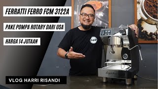 MESIN KOPI FERRATTI FERRO FCM 3122A MANTAP HASIL ESPRESSONYA [upl. by Lewap]