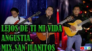 Lejos de ti mi vidaAngustiamix SanjuanitosGrupo musical Los Medinas [upl. by Blakelee]