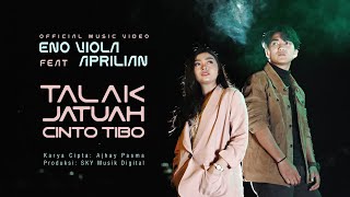 Eno Viola Ft Aprilian  Talak Jatuah Cinto Tibo Official Music Video [upl. by Selemas]