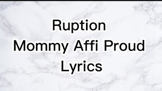 Ruption Mommy Affi Proud Lyrics [upl. by Dimphia986]