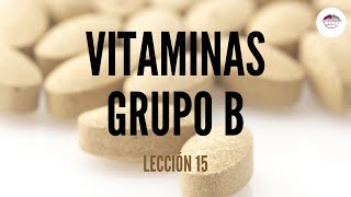 15 VITAMINAS GRUPO B NUTRICIÓN ORTOMOLECULAR [upl. by Nivloc687]