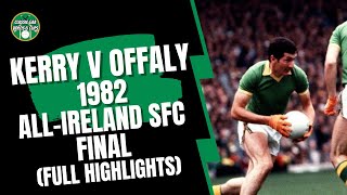 Kerry v Offaly 1982 AllIreland SFC Final Highlights [upl. by Namreh]