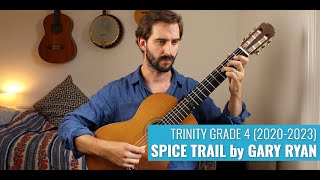 Spice Trail by Gary Ryan  Trinity Grade 4 Classical Guitar 20202023 [upl. by Hadsall]