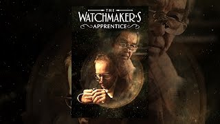 The Watchmakers Apprentice [upl. by Ardnu]