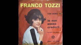 Io Non Posso Crederti  Franco Tozzi [upl. by Aw240]